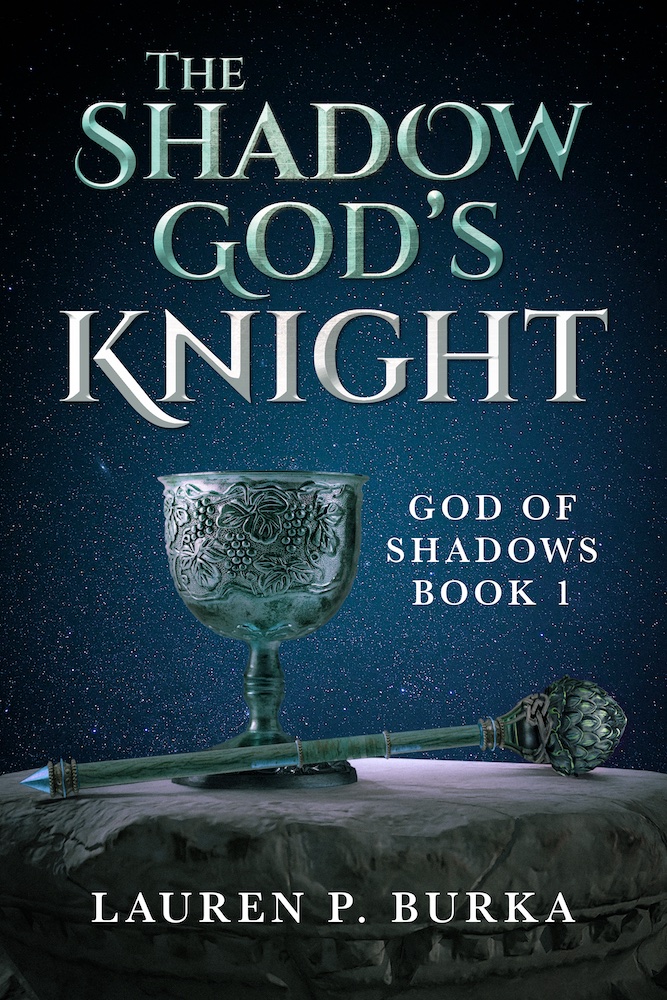 The Shadow God's Knight God of Shadows Book 1 Lauren P. Burka